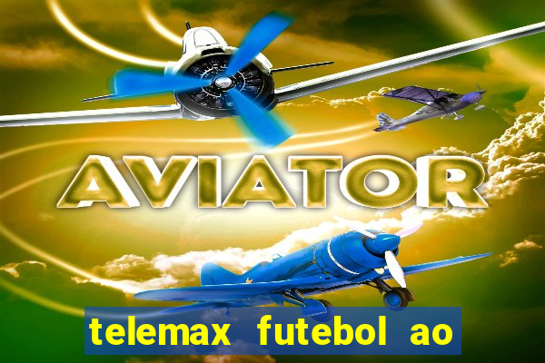 telemax futebol ao vivo gratis